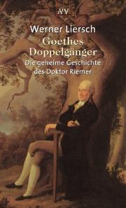 Cover of: Goethes Doppelgänger. Die geheime Geschichte des Doktor Riemer. by Werner Liersch