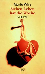 Cover of: Sieben Leben hat die Woche: Gedichte 1981-2002