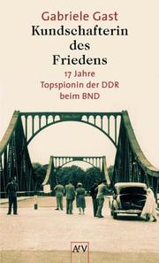 Cover of: Kundschafterin des Friedens. 17 Jahre Topspionin der DDR beim BND.