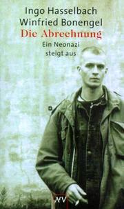 Cover of: Die Abrechnung by Ingo Hasselbach, Winfried Bonengel