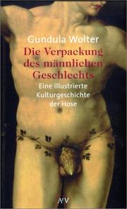 Cover of: Die Verpackung des männlichen Geschlechts. Eine illustrierte Kulturgeschichte der Hose.