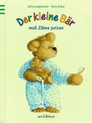 Cover of: Der kleine Bär muß Zähne putzen.