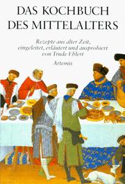 Cover of: Das Kochbuch des Mittelalters: Rezepte aus alter Zeit