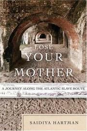 Cover of: Lose Your Mother by Saidiya Hartman