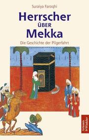 Cover of: Herrscher über Mekka. Die Geschichte der Pilgerfahrt. by Suraiya Faroqhi