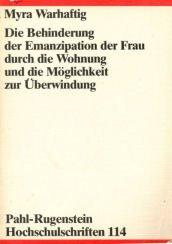 Cover of: Die Behinderung der Emanzipation der Frau durch die Wohnung und die Möglichkeit zur Überwindung