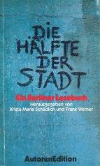 Cover of: Die Hälfte der Stadt: ein Berliner Lesebuch