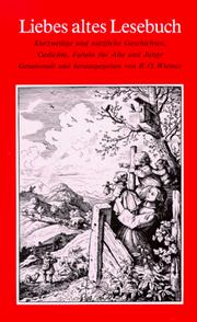 Cover of: Liebes altes Lesebuch: kurzweilige und nützliche Geschichten, Gedichte, Fabeln für Alte und Junge.
