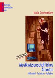 Cover of: Musikwissenschaftliches Arbeiten by Nicole Schwindt