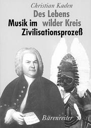 Cover of: Des Lebens wilder Kreis: Musik im Zivilisationsprozess