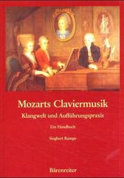 Cover of: Mozarts Claviermusik: Klangwelt und Aufführungspraxis : ein Handbuch