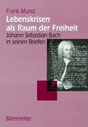 Cover of: Lebenskrisen als Raum der Freiheit: Johann Sebastian Bach in seinen Briefen
