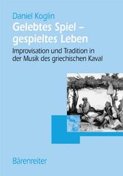 Cover of: Gelebtes Spiel, gespieltes Leben by Daniel Koglin