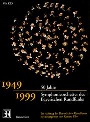 Cover of: 50 Jahre Symphonieorchester des Bayerischen Rundfunks: 1949-1999