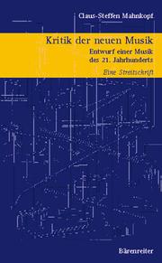 Cover of: Kritik der neuen Musik: Entwurf einer Musik des 21. Jahrhunderts