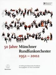 Cover of: 50 Jahre Münchner Rundfunkorchester 1952-2002. Ein halbes Jahrhundert Konzert- und Rundfunkgeschichte. by Doris Sennefelder