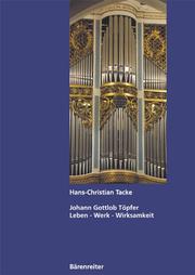 Cover of: Johann Gottlob Töpfer. Leben, Werk, Wirksamkeit