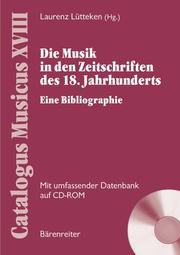 Cover of: Die Musik in den Zeitschriften des 18. Jahrhunderts by Laurenz Lütteken (Hg.) ; bearbeitet von Gudula Schütz und Karsten Mackensen.