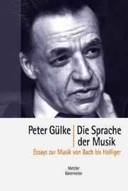 Cover of: Die Sprache der Musik: Essays zur Musik von Bach bis Hollinger [i.e. Holliger]