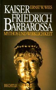 Cover of: Kaiser Friedrich Barbarossa: Mythos und Wirklichkeit : Biographie