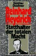Cover of: Reinhard Heydrich. Statthalter der totalen Macht. by Günther Deschner