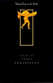 Cover of: Talking Dirty to the Gods by Yusef Komunyakaa