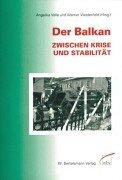 Cover of: Der Balkan zwischen Krise und Stabilität by Angelika Volle und Werner Weidenfeld, Hrsg.