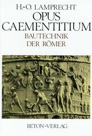 Cover of: Opus Caementitium. Bautechnik der Römer. by Heinz-Otto Lamprecht