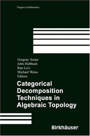 Cover of: Categorical Decomposition Techniques in Algebraic Topology: International Conference in Algebraic Topology, Isle of Skye, Scotland, June 2001 (Progress in Mathematics)