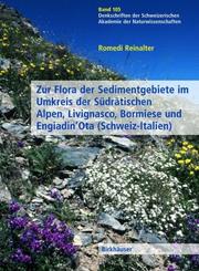 Cover of: Zur Flora der Sedimentgebiete im Umkreis der südrätischen Alpen, Livignasco, Bormiese und Engiadin'Ota (Schweiz-Italien) by Romedi Reinalter