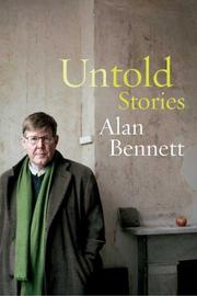 Cover of: Untold stories by Alan Bennett