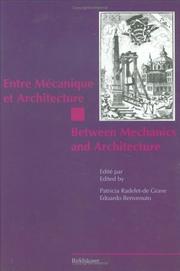 Cover of: Entre mécanique et architecture by edité par Patricia Radelet-de Grave, Edoardo Benvenuto ; avec le soutien de la Faculté des sciences de l'Université catholique de Louvain [et] la Facoltà di Architettura dell'Università degli Studi di Genova = Between mechanics and architecture / edited by Patricia Radelet-de Grave, Edoardo Benvenuto ; supported by la Faculté des Sciences de l'Université catholique de Louvain [et] la Facoltà di Architettura dell'Università degli Studi di Genova.