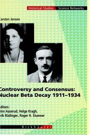 Cover of: Controversy and Consensus: Nuclear Beta Decay 1911 - 1934 (Science Networks. Historical Studies)