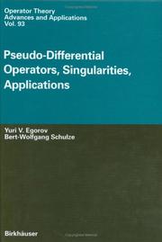 Cover of: Pseudo-Differential Operators, Singularities, Applications (Operator Theory: Advances and Applications. Ed.: I. Gohberg. Vol. 93) (Operator Theory: Advances and Applications) by Egorov, I͡U. V., Yu.V. Egorov, B.-Wolfgang Schulze, Yu.V. Egorov, B.-Wolfgang Schulze