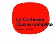 Cover of: Le Corbusier - Oeuvre complète: Volume 8: 1965-1969 Les dernières oeuvres / The Last Works / Die letzten Werke (Le Corbusier)