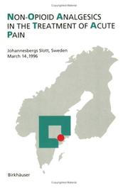 Cover of: Non-opioid analgesics in the treatment of acute pain: Johannesbergs Slott, Sweden, March 14th, 1996.