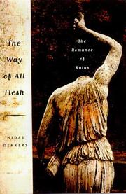 Cover of: The Way of All Flesh: The Romance of Ruins