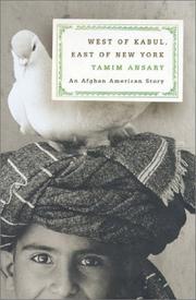 Cover of: West of Kabul, east of New York by Mir Tamim Ansary