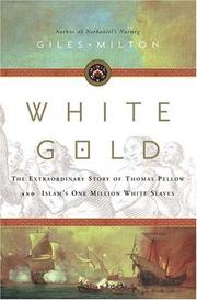 Cover of: White Gold: The Extraordinary Story of Thomas Pellow and Islam's One Million White Slaves