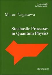 Cover of: Stochastic Processes in Quantum Physics (Monographs in Mathematics) | Masao Nagasawa