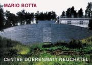 Mario Botta, Centre Dürrenmatt Neuchâtel by Mario Botta, Friedrich Dürrenmatt, Peter Edwin Erismann, Thomas Flechtner