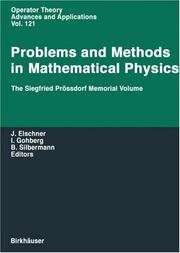 Cover of: Problems and Methods in Mathematical Physics: The Siegfried Prössdorf Memorial Volume - Proceedings of the 11th TMP, Chemnitz, Germany, March 25-28, 1999 (Operator Theory: Advances and Applications) by 