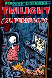 Cover of: The twilight of the superheroes by Deborah Eisenberg