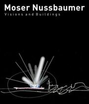Cover of: Moser Nussbaumer: Vision und Architektur / Vision and Architecture