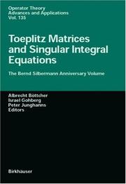 Cover of: Toeplitz Matrices, Convolution Operators, and Integral Equations: The Bernd Silbermann Anniversary Volume (Operator Theory: Advances and Applications)
