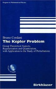 Cover of: The Kepler Problem: Group Theoretical Aspects, Regularization and Quantization, with Application to the Study of Perturbations (Progress in Mathematical Physics)