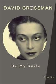 Cover of: Be My Knife: A Novel