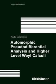 Cover of: Automorphic pseudodifferential analysis and higher level Weyl calculi