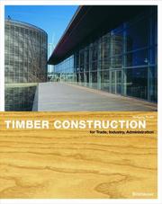 Cover of: Timber construction for trade, industry, administration: basics and projects