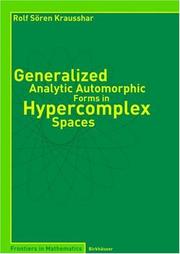 Cover of: Generalized Analytic Automorphic Forms in Hypercomplex Spaces (Frontiers in Mathematics)